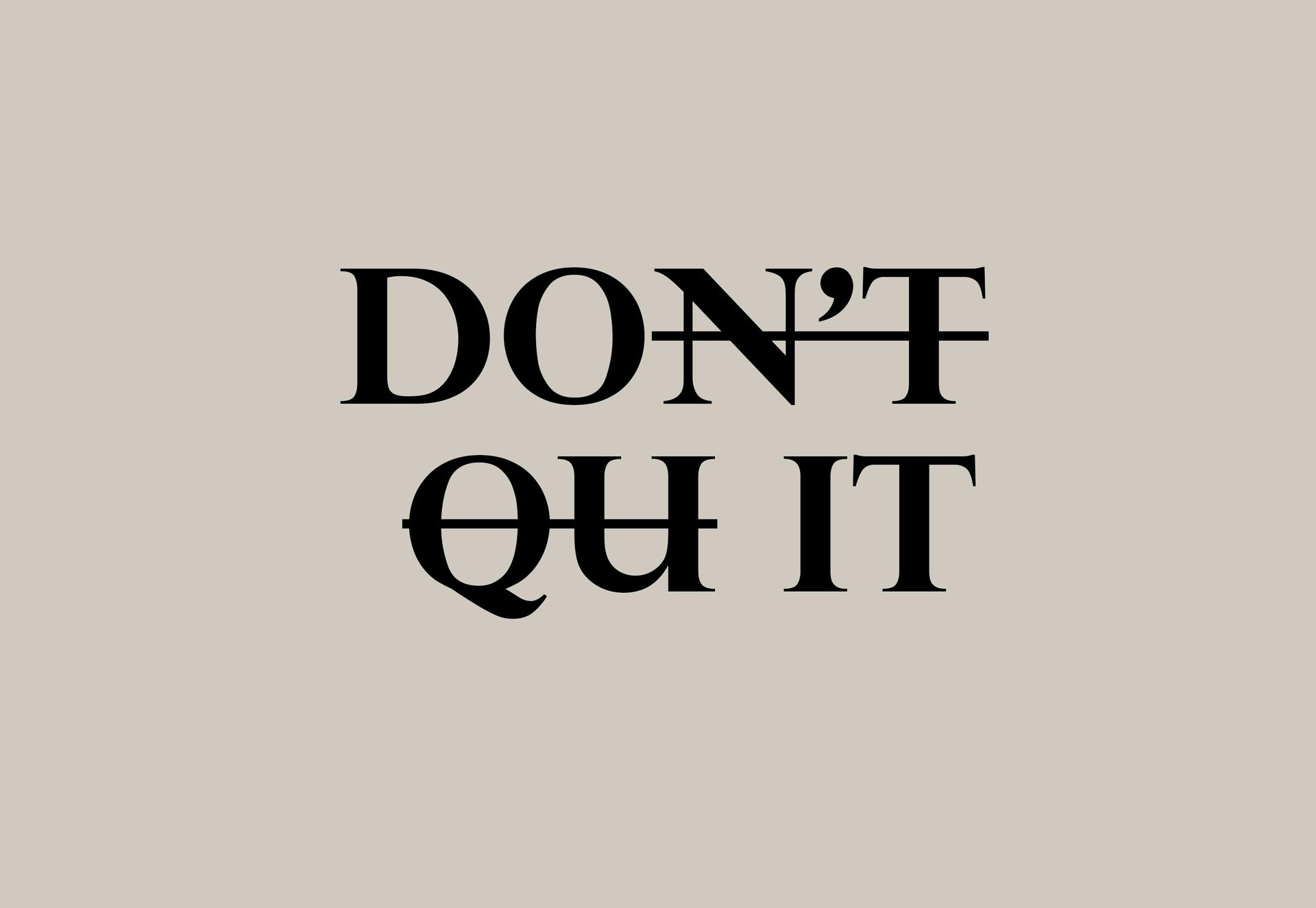 Motivational text that reads “DON’T QUIT,” with the letters spaced to reveal the hidden message “DO IT,” symbolizing perseverance and resilience.