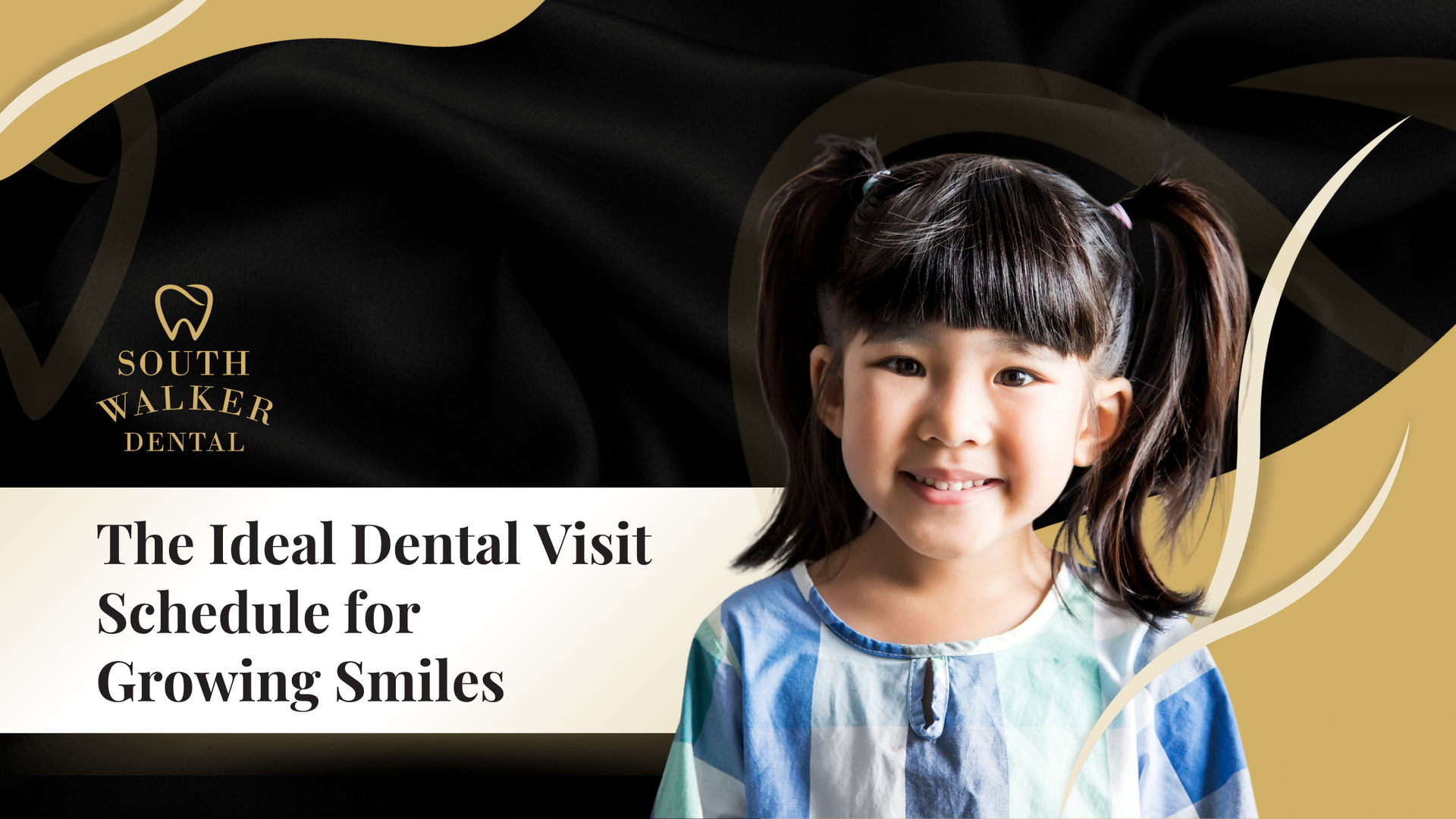 Smiling child with pigtails in front of a dental advertisement, text promoting ideal dental visit schedule.