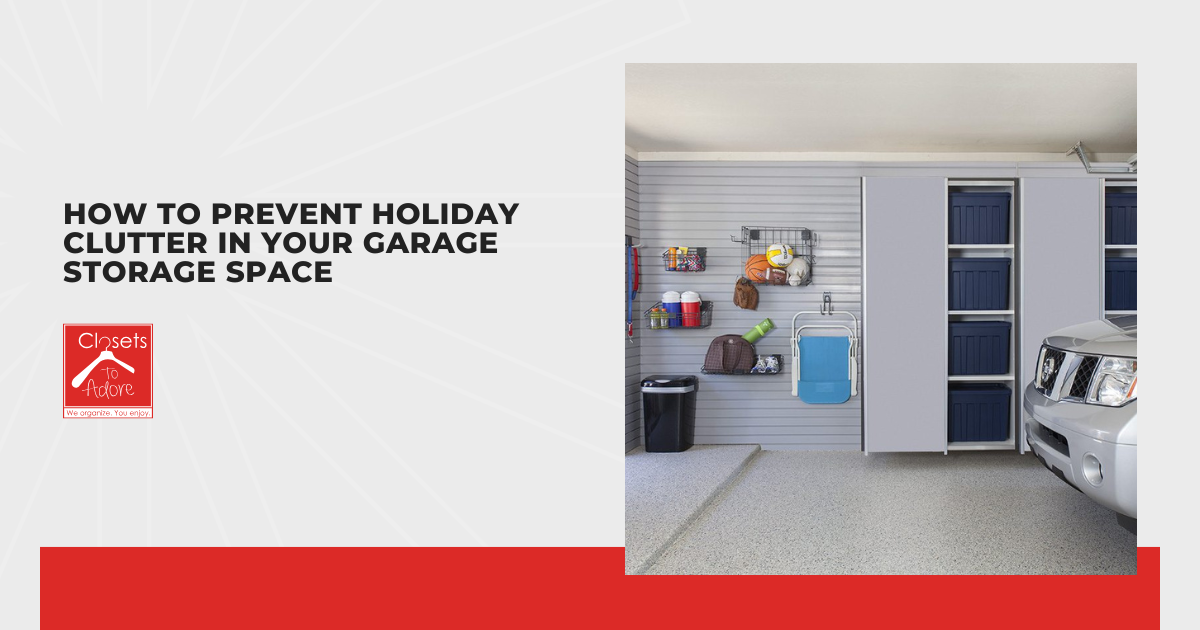 How to prevent holiday clutter in your garage storage space.