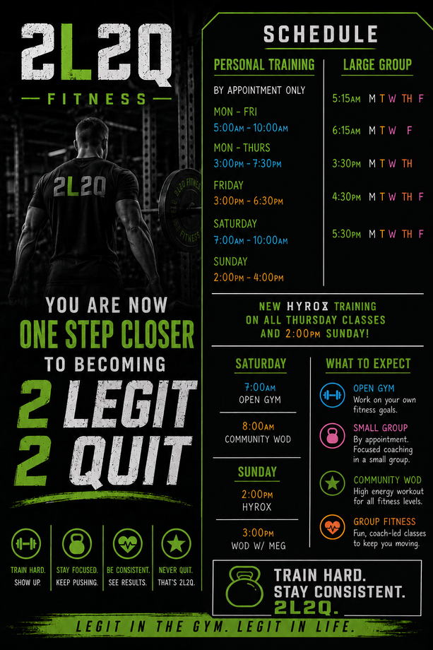 Gym poster with 2L20 Fitness logo, schedule columns, and bold slogan: “You are now one step closer to becoming 2 Legit Quit.”
