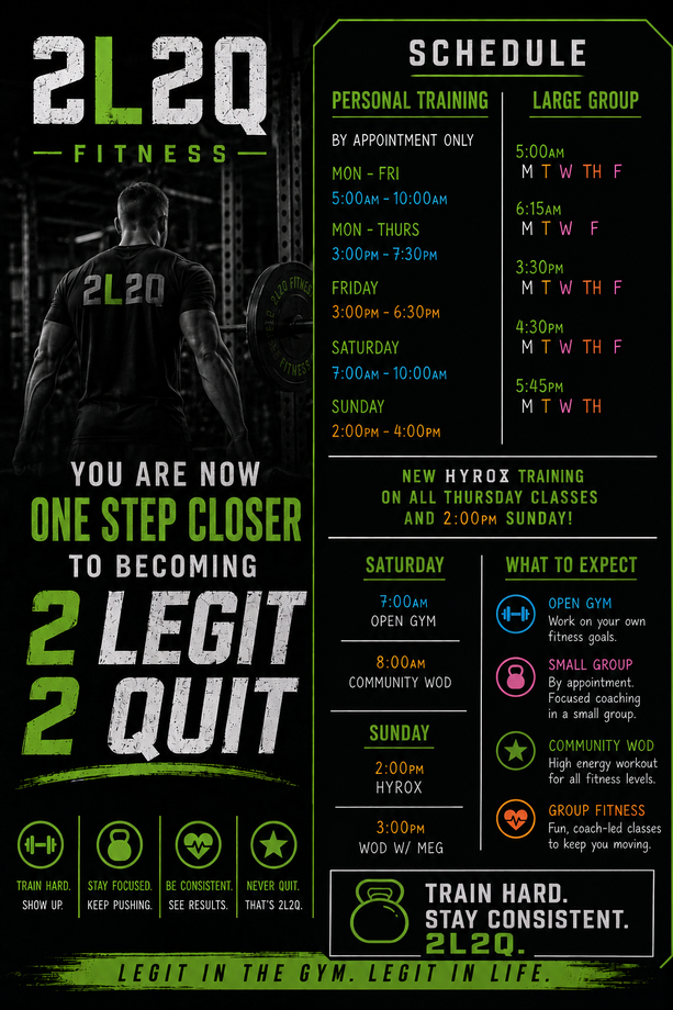 Gym poster with 2L20 Fitness logo, schedule columns, and bold slogan: “You are now one step closer to becoming 2 Legit Quit.”