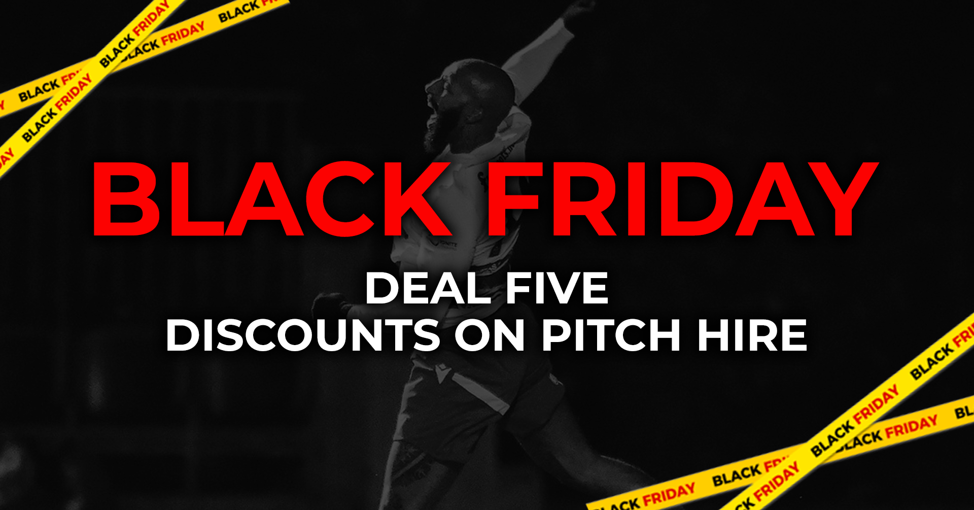 Black Friday Deal Five Discounts on pitch hire