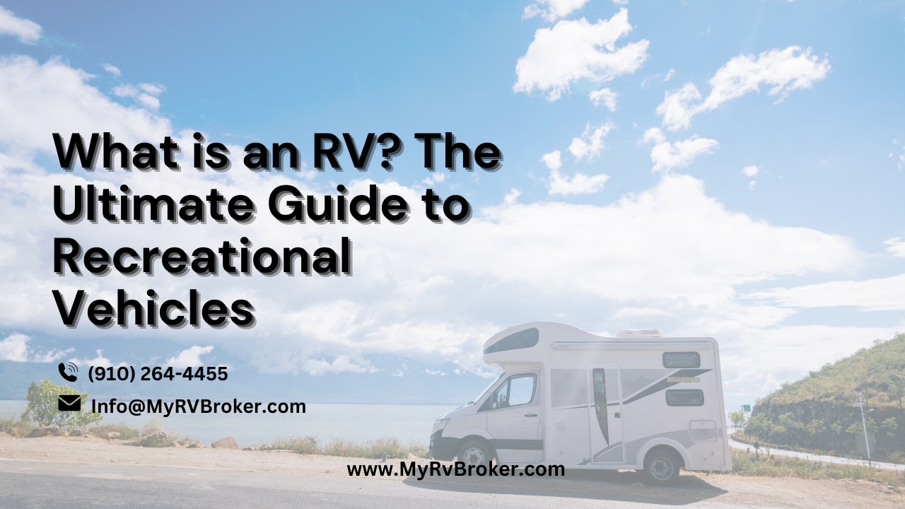 What is an RV? The Ultimate Guide to Recreational Vehicles