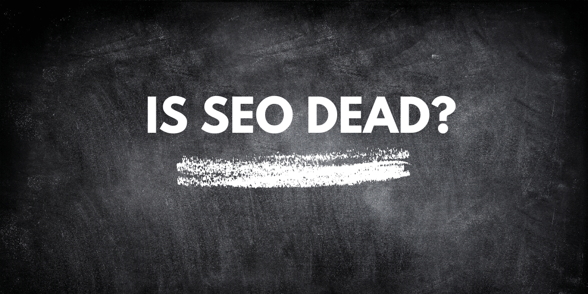 Is SEO Dead?