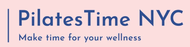 The logo for pilates time nyc says make time for your wellness.