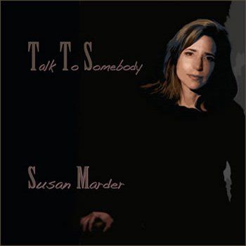 Susan Marder - Talk To Somebody