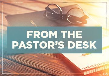 FROM THE PASTOR'S DESK