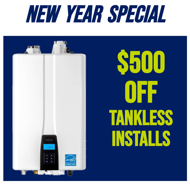 A sign that says new year special $ 500 off tankless installs