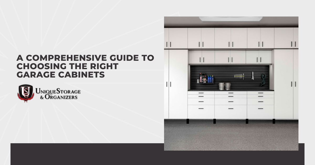 A Comprehensive Guide to Choosing the Right Garage Cabinets
