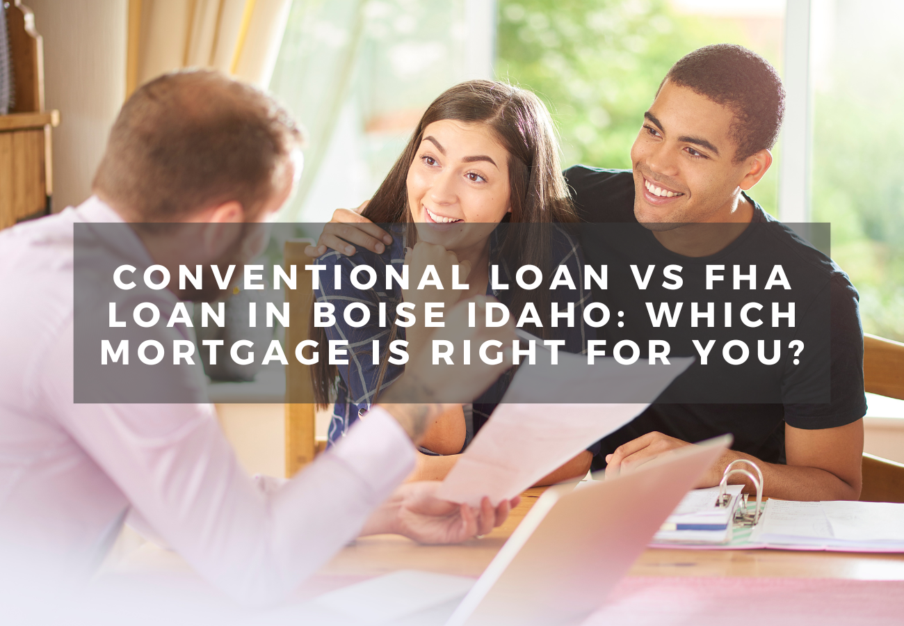 Conventional loan vs FHA loan comparison for Boise Idaho buyers explaining payments, credit rules, m