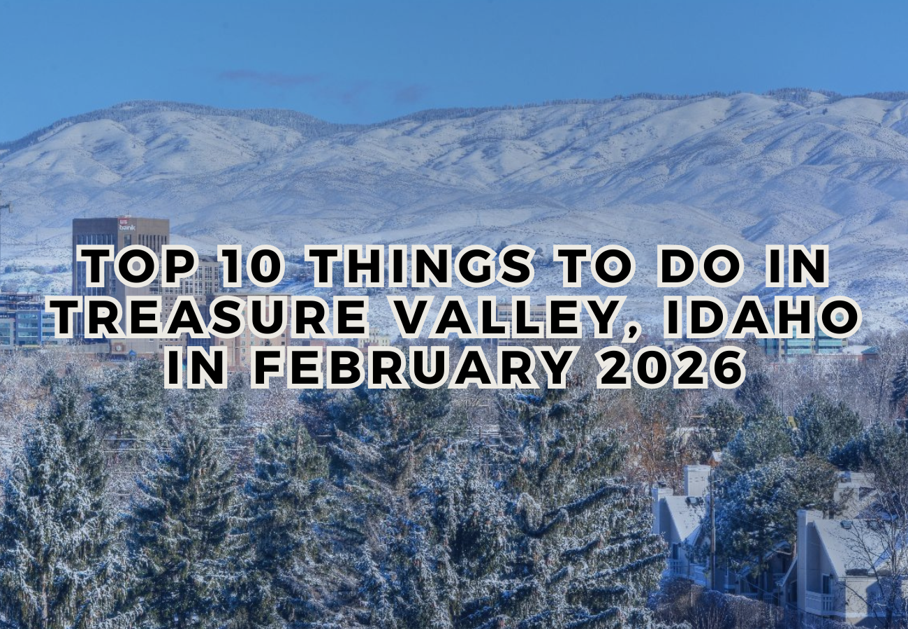 Top 10 Things To Do In The Treasure Valley - February 2026