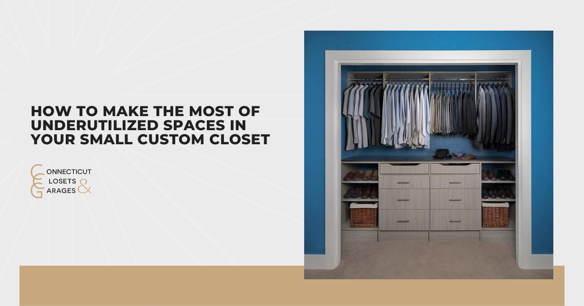 How to Make the Most of Underutilized Spaces in Your Small Custom Closet