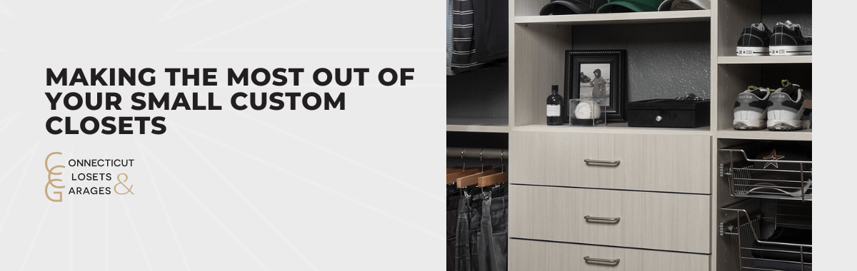 Making the Most Out of Your Small Custom Closets