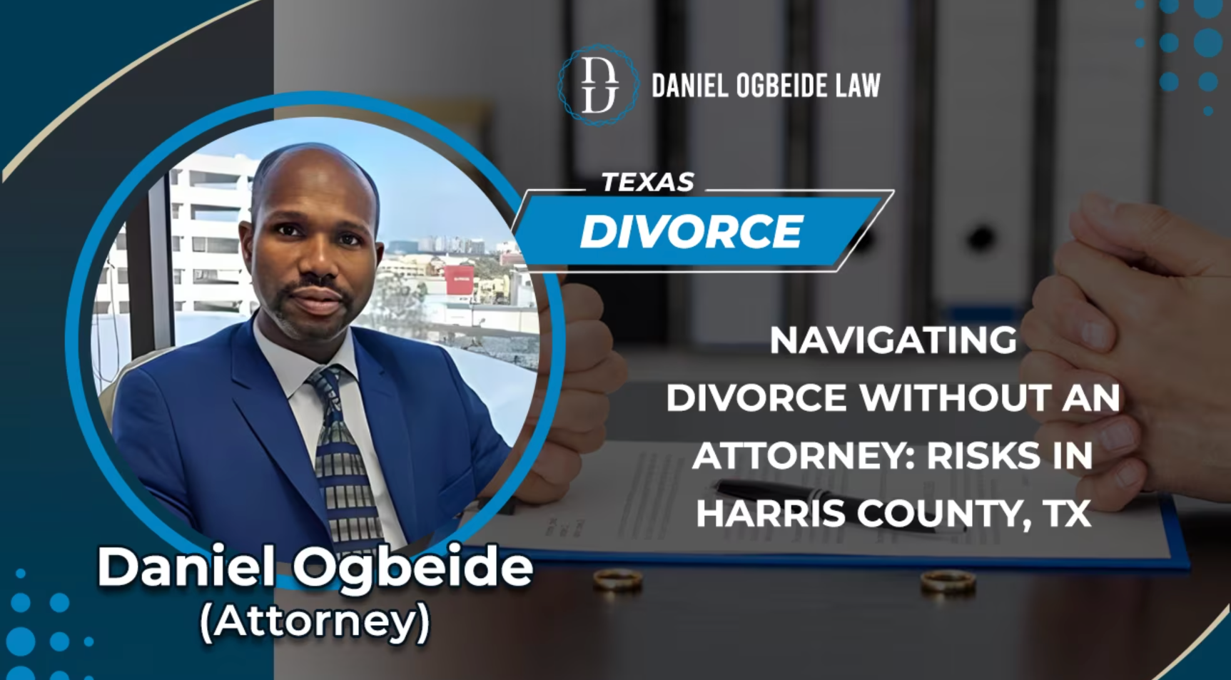 Navigating Divorce Without An Attorney: Risks In Harris County, TX