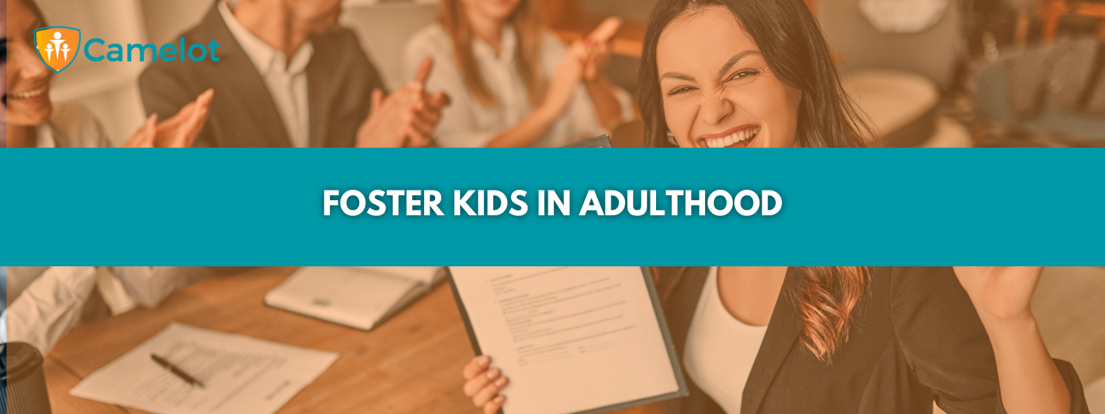 Foster Kids as Adults | Camelot