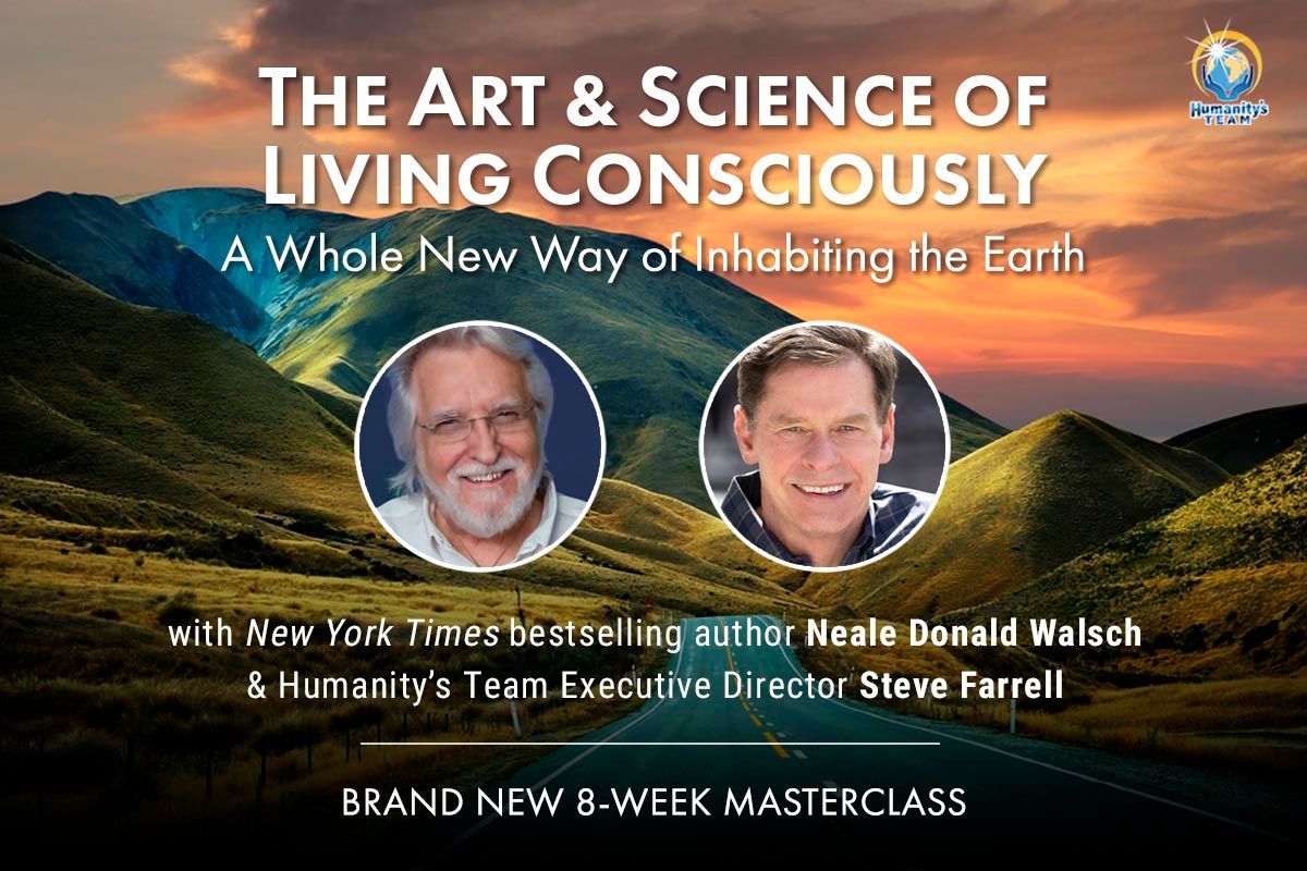 The Art & Science of Living Consciously | Humanity's Team