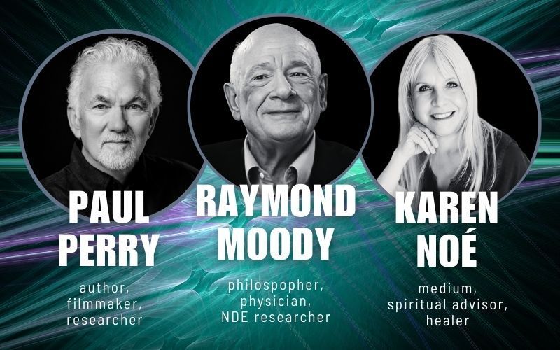 Paul Perry, Raymond Moody, Karen Noe