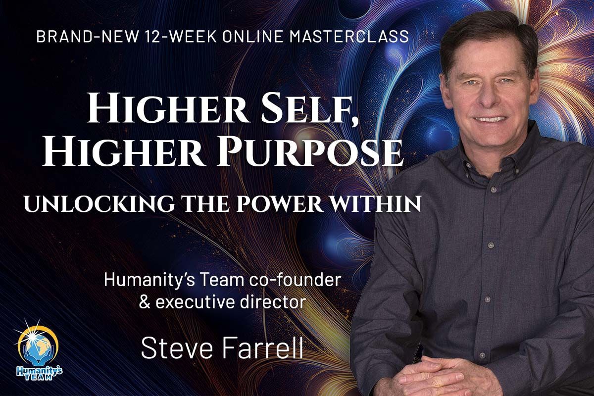 Higher Self, Higher Purpose with Steve Farrell | Humanity's Team