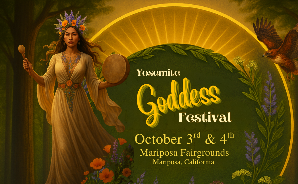 Event flyer for the Yosemite Goddess Festival at Mariposa Fairgrounds, October 3rd and 4th, featuring an illustrated figure.