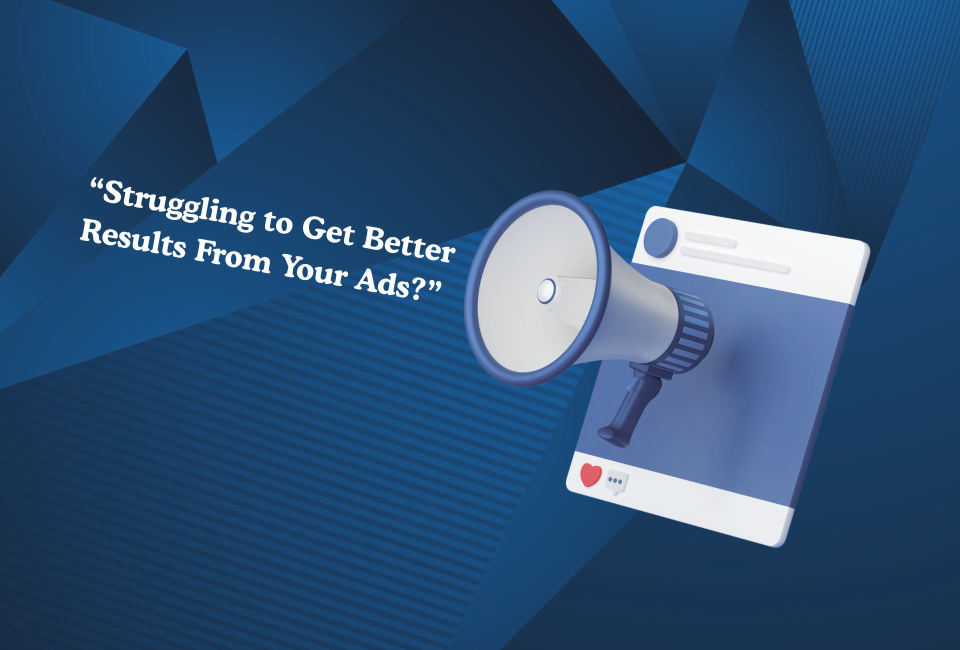 Social media post graphic with a megaphone asking about better ad results.