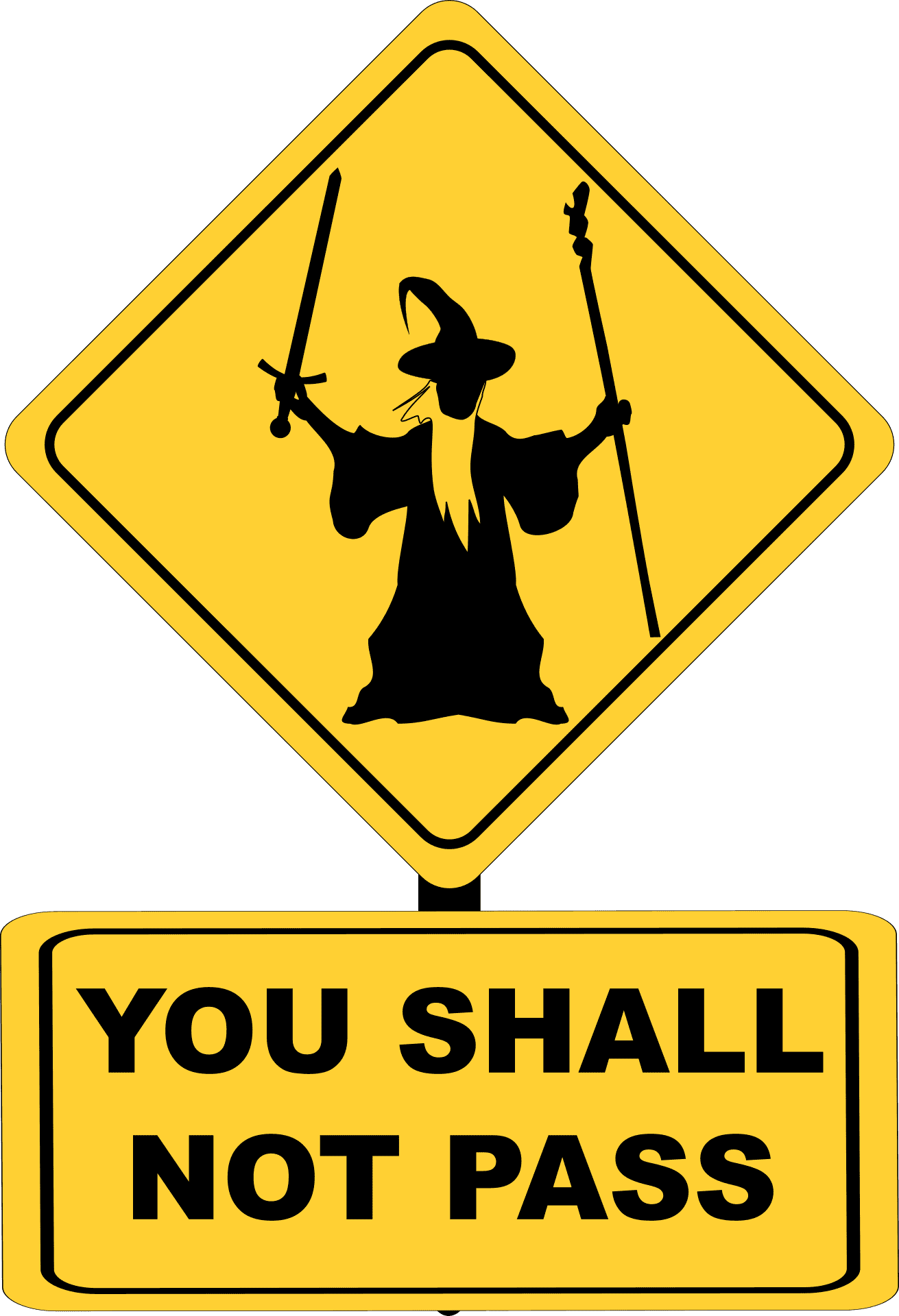 A yellow sign that says you shall not pass