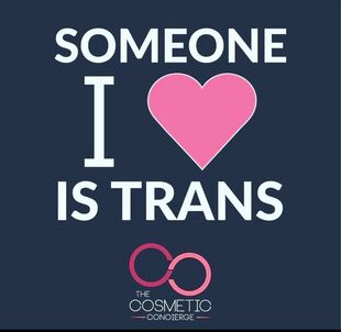 graphic that says Someone I Love is Trans, with Cosmetic Concierge logo