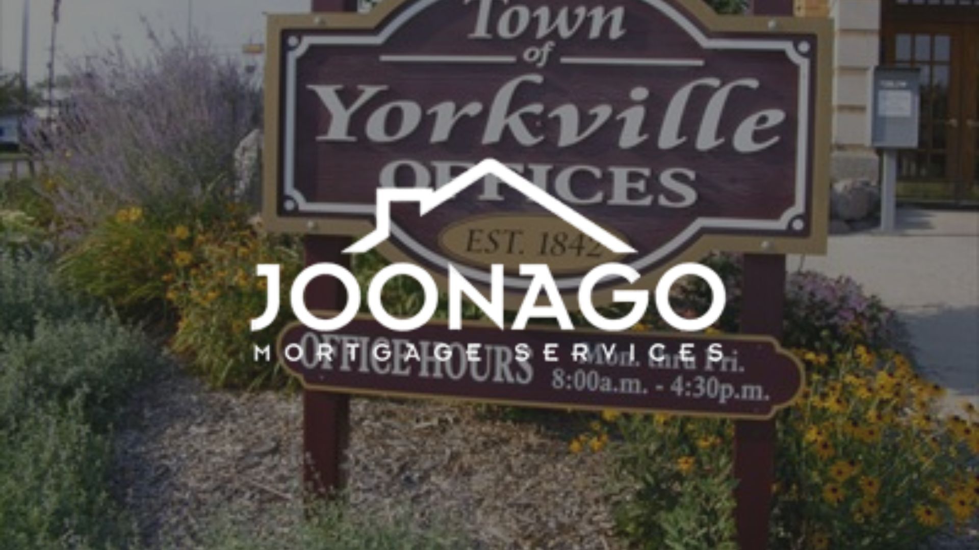 Sign for Town of Yorkville offices with JOONAGO Mortgage Services logo.