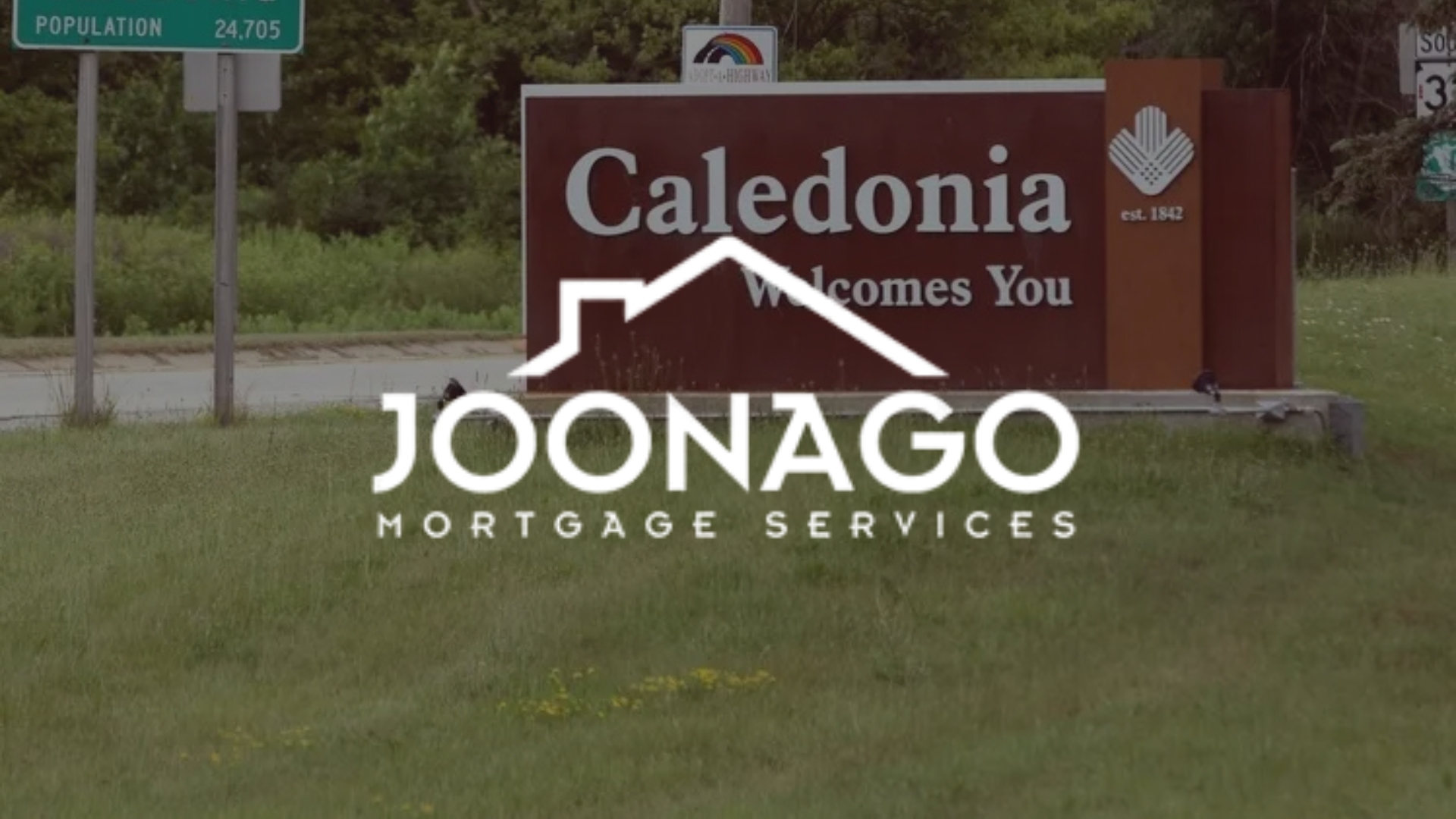 Caledonia, welcomes you sign with Joonago Mortgage Services logo overlaid.