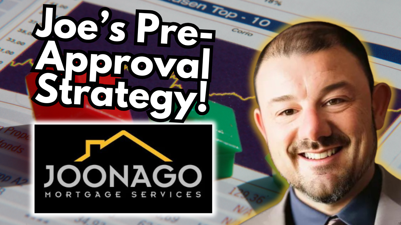 Joe 's pre-approval strategy by joonago mortgage services