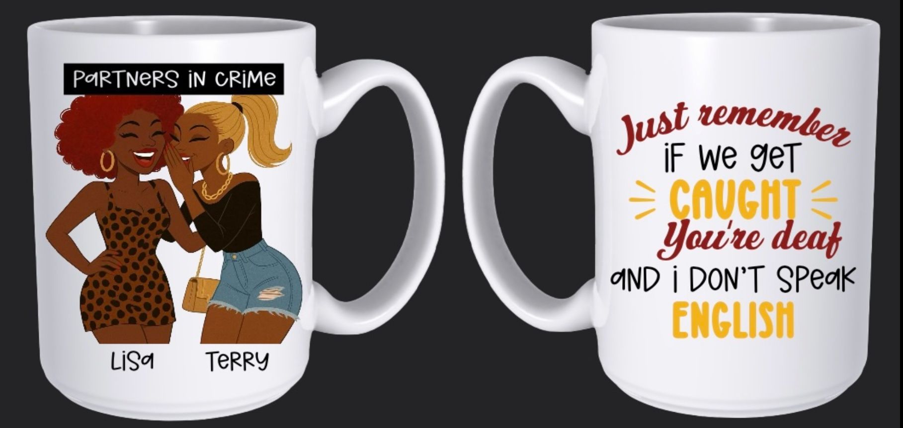 White custom Partners in Crime Mug. Shows two women with names on the front image the other back image says 