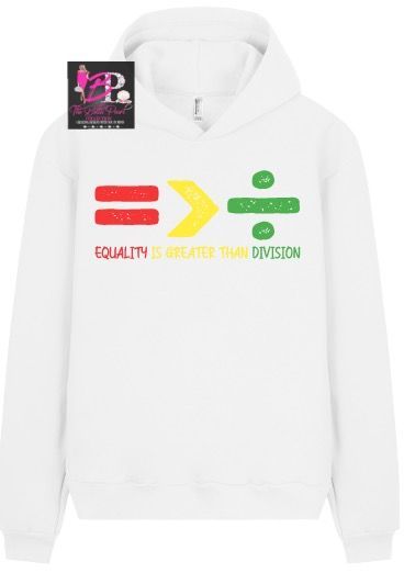 A black hoodie that says equality is greater than division