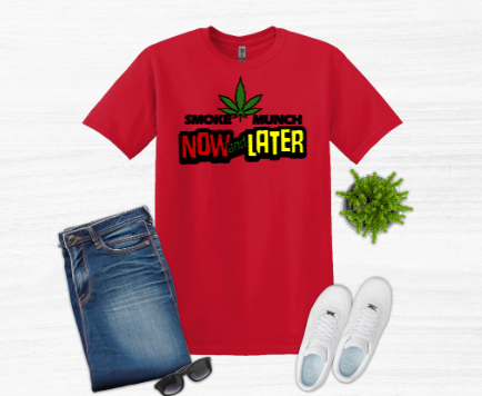 A red t-shirt that says smoke now and munch later