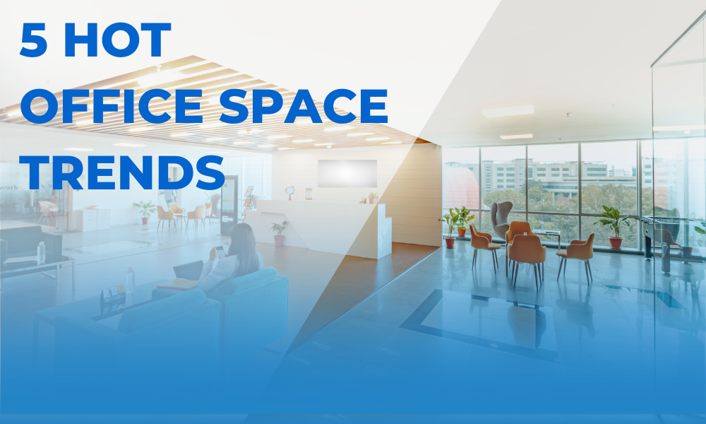 Hot Office Space Trends