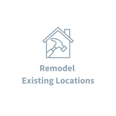 Remodel Existing Locations