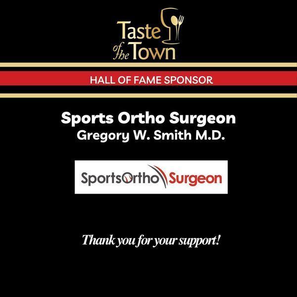 Taste of the town hall of fame sponsor sports ortho surgeon gregory w. smith m.d.