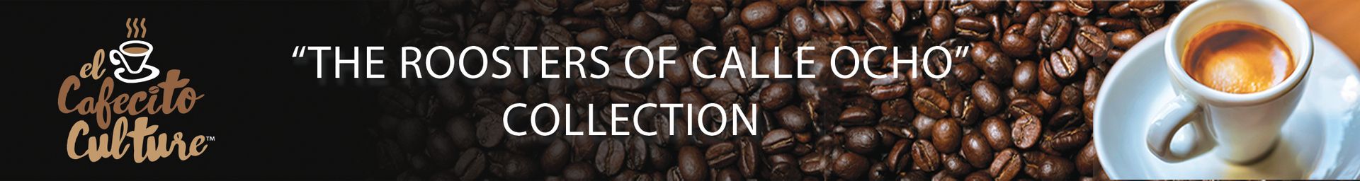 Coffee beans, cup of coffee, and logo promoting “The Roosters of Calle Ocho” collection.