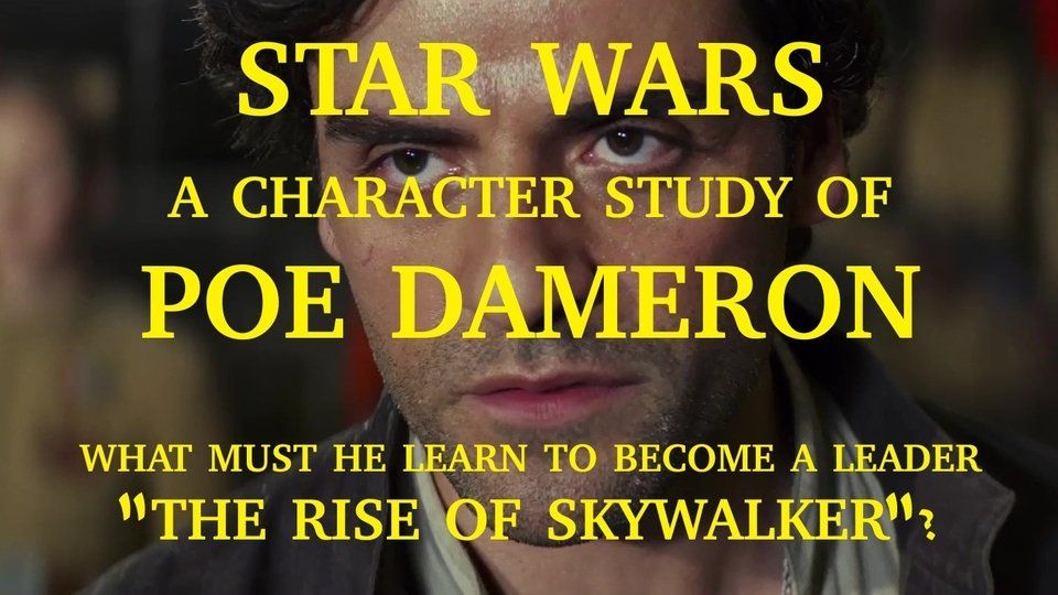 STAR WARS: A CHARACTER STUDY OF POE DAMERON