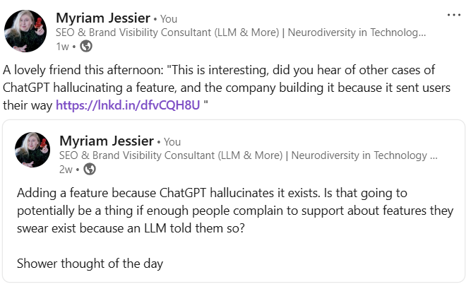 Two LinkedIn posts by Myriam Jessier about ChatGPT hallucinating features and companies building them based on user complaints.
