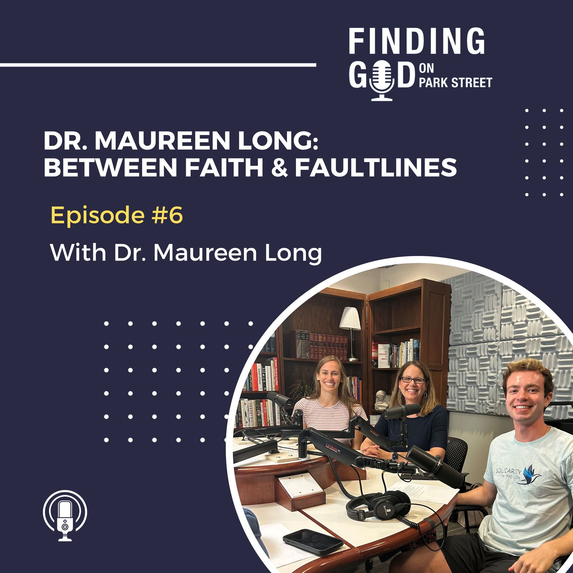Dr. Maureen Long: Between Faith and Faultlines