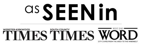 As Seen in Webster-kirkwood Times, South County Times and West End Work City Living From The Arch To The Innerbelt