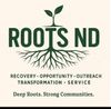 Logo for Roots ND: green text and illustration of a plant with roots and the words "Recovery, Opportunity, Outreach, Transformation, Service".