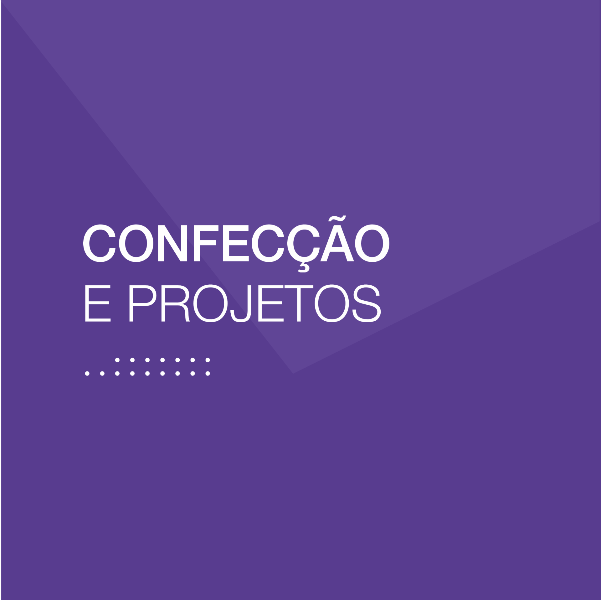 Confecção e Projetos