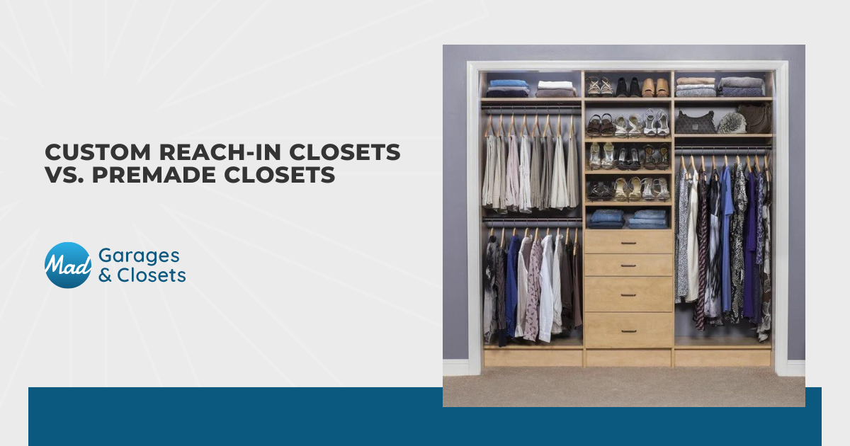 Custom Reach-In Closets vs. Premade Closets