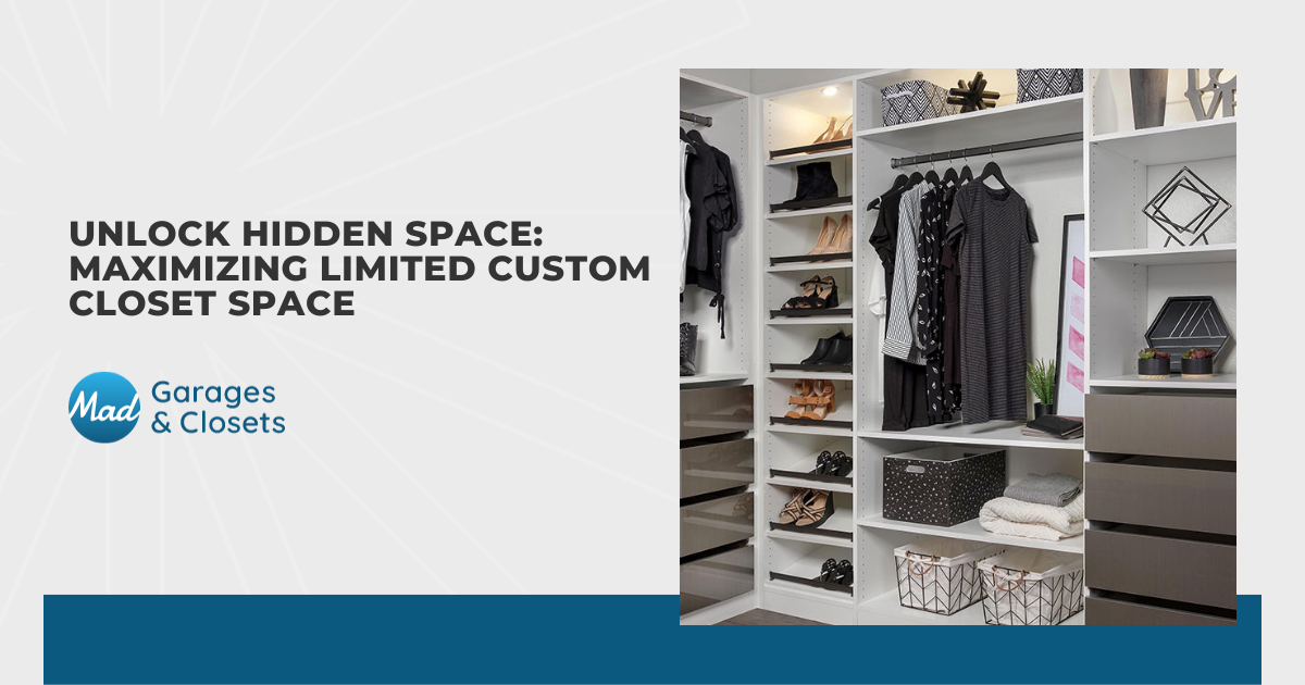 Unlock Hidden Space: Maximizing Limited Custom Closet Space