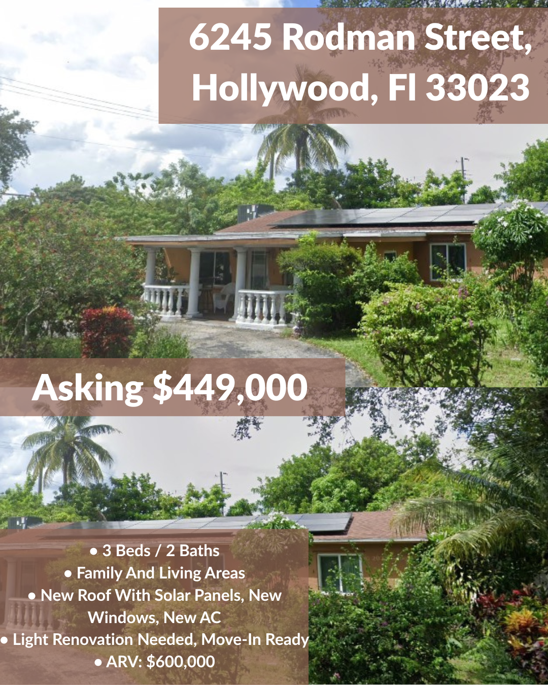 House for sale at 6245 Rodman Street, Hollywood, FL. Asking $449,000, 3/2 with new roof/solar, windows, AC. ARV: $600,000.