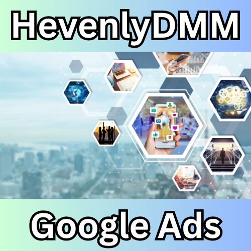 Hevenly Digital Marketing Management and leveraging Google's diverse campaign types.