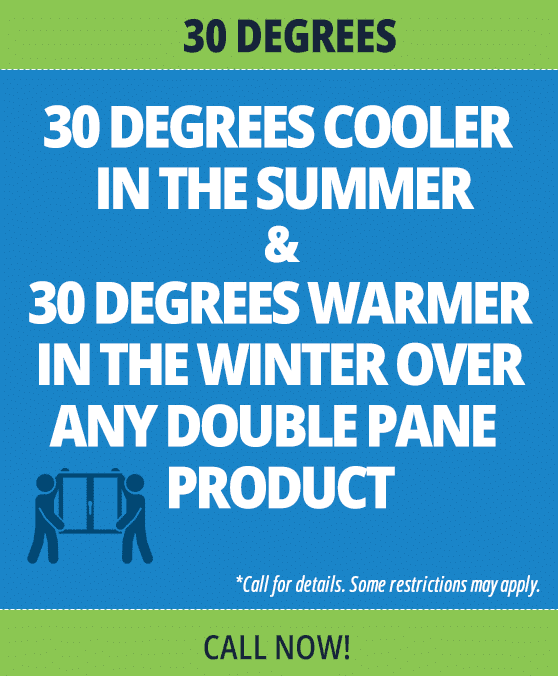 Advertisement: Claims to be 30 degrees cooler in summer and warmer in winter than double-pane products. 