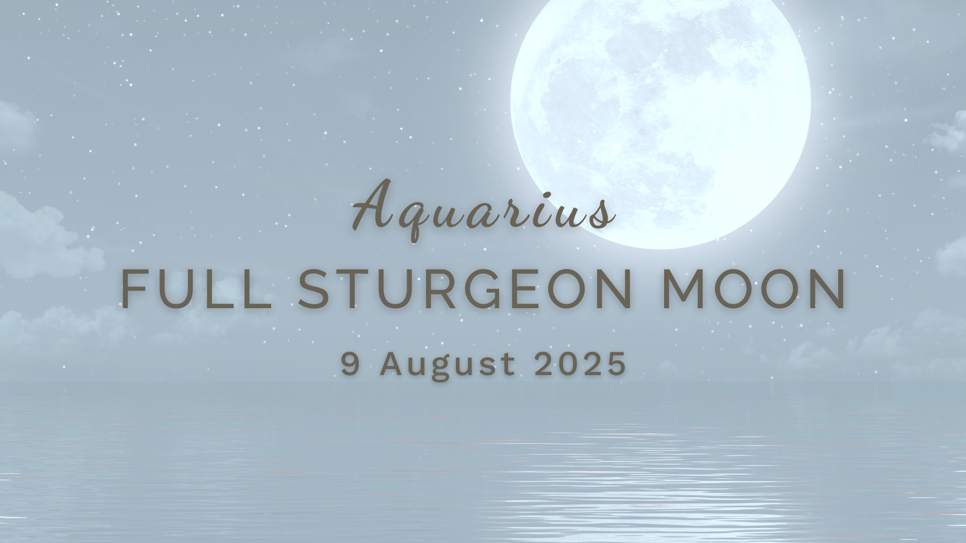 Full Sturgeon Moon in Aquarius - Saturday 9 August (2025) by Sue Cartwright, Spiral Leaf Full Sturgeon Moon in Aquarius - Saturday 9 August (2025) by Sue Cartwright, Spiral Leaf