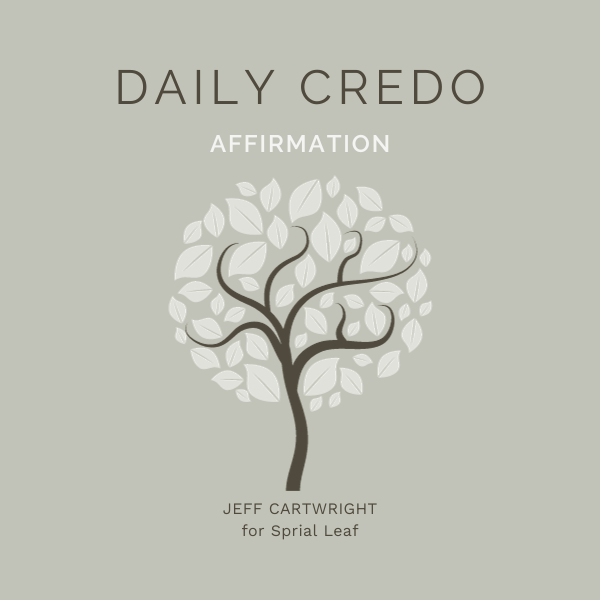 Daily Credo by Jeff Cartwright for Spiral Leaf