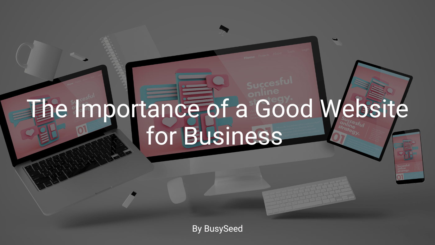 The Importance of a Good site for Business